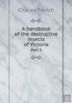 Bertrand.pt - A Handbook Of The Destructive Insects Of Victoria Part 2