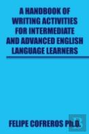 A Handbook Of Writing Activities For Intermediate And Advanced English Language Learners