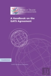 A Handbook On The Gats Agreement