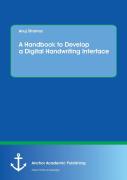 A Handbook To Develop A Digital Handwriting Interface
