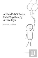 A Handful Of Fears Held Together By A Few Joys