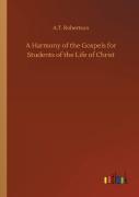 A Harmony Of The Gospels For Students Of The Life Of Christ