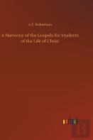 A Harmony Of The Gospels For Students Of The Life Of Christ