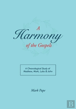 Bertrand.pt - A Harmony Of The Gospels
