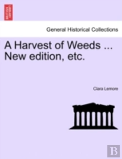 Bertrand.pt - A Harvest Of Weeds ... New Edition, Etc.