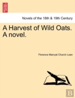 Bertrand.pt - A Harvest Of Wild Oats. A Novel.