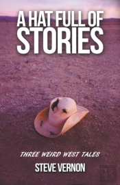 A Hat Full Of Stories: Three Weird West Tales