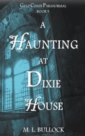 A Haunting At Dixie House