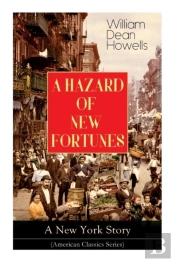 A Hazard Of New Fortunes - A New York Story (American Classics Series)