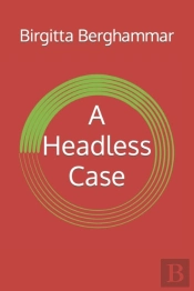 A Headless Case