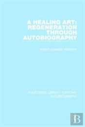 A Healing Art: Regeneration Through Autobiography