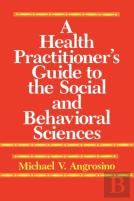 A Health Practitioner'S Guide To The Social And Behavioral Sciences