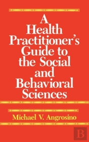 A Health Practitioner'S Guide To The Social And Behavioral Sciences