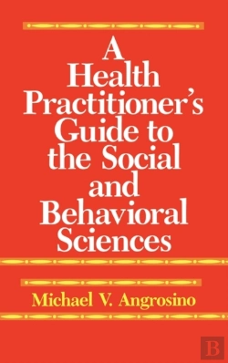 Bertrand.pt - A Health Practitioner'S Guide To The Social And Behavioral Sciences