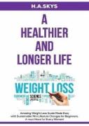 A Healthier And Longer Life