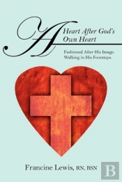 A Heart After God'S Own Heart: Fashioned