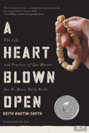 A Heart Blown Open: The Life And Practic