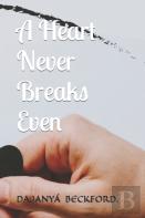 A Heart Never Breaks Even
