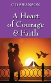 A Heart Of Courage & Faith
