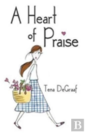 A Heart Of Praise
