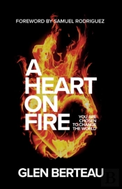 A Heart On Fire Â€“ You Are Chosen To Change The World