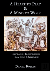 A Heart To Pray & A Mind To Work
