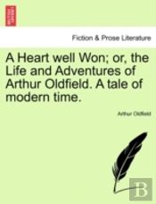 A Heart Well Won; Or, The Life And Adven