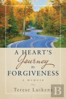 A Heart'S Journey To Forgiveness