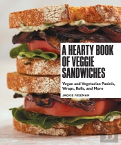 A Hearty Book Of Veggie Sandwiches