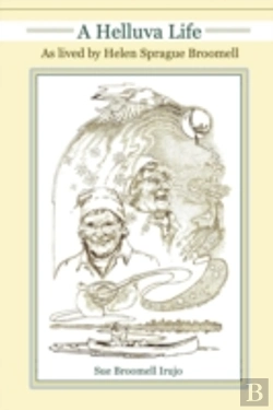 Bertrand.pt - A Helluva Life: As Lived By Helen Sprague Broomell