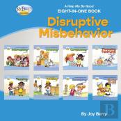 A Help Me Be Good Eight-In-One Book - Disruptive Misbehavior