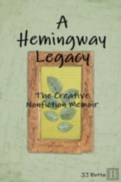 Bertrand.pt - A Hemingway Legacy: The Creative Nonfiction Memoir