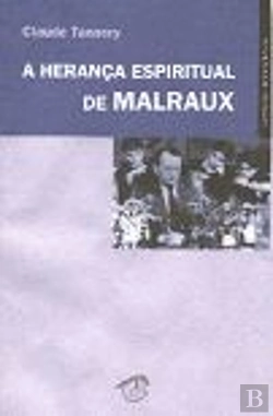 Bertrand.pt - A Herança Espiritual de Malraux