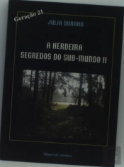 A Herdeira Segredos do Sub-Mundo II