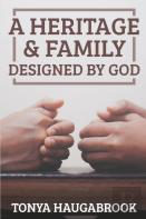 A Heritage & Family Designed By God