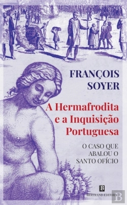Bertrand.pt - A Hermafrodita e a Inquisição Portuguesa