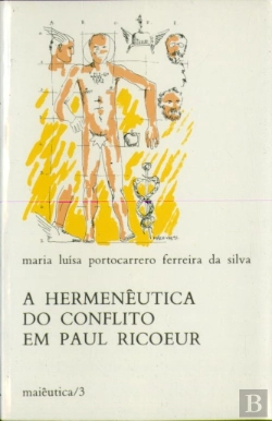 Bertrand.pt - A Hermenêutica do Conflito em Paul Ricoeur