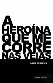 A Heroína que me Corre nas Veias