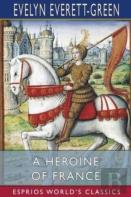 A Heroine Of France (Esprios Classics)