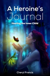 A Heroine'S Journal: Healing The Inner C