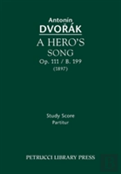 A Hero'S Song, Op. 111 / B. 199: Study Score