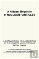 A Hidden Simplicity Of Nuclear Particles