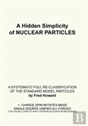 A Hidden Simplicity Of Nuclear Particles