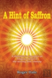 A Hint Of Saffron: A Buddhist'S Thoughts