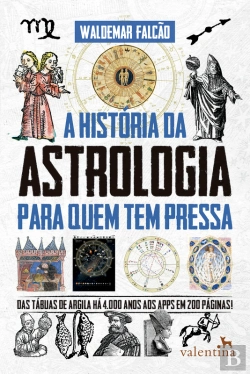 Bertrand.pt - A História Da Astrologia Para Quem Tem Pressa