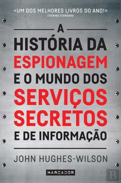 Bertrand.pt - A História da Espionagem e o Mundo dos Serviços Secretos e de Informação