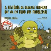 A História da Lagarta Filomena que Via em Tudo um Problema!