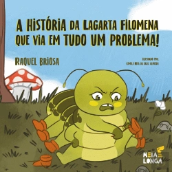 Bertrand.pt - A História da Lagarta Filomena que Via em Tudo um Problema!