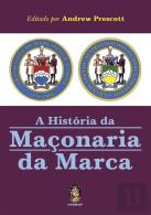 A História da Maçonaria da Marca