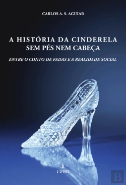Bertrand.pt - A História de Cinderela sem Pés Nem Cabeça